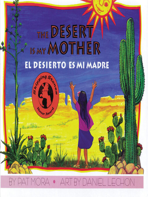 Title details for The Desert Is My Mother / El desierto es mi madre by Pat Mora - Available